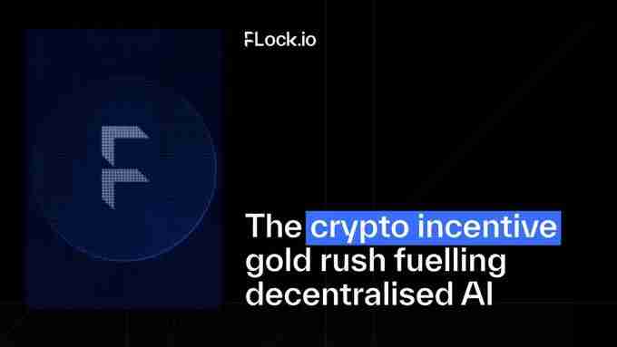 FLock.io(FLOCK)币是什么?怎么样?FLOCK架构、代币和路线图介绍